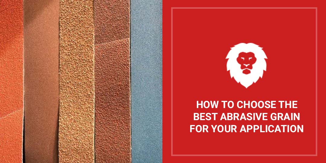 Choosing The Best Abrasive Grain Type For Your Application - Red Label Abrasives
