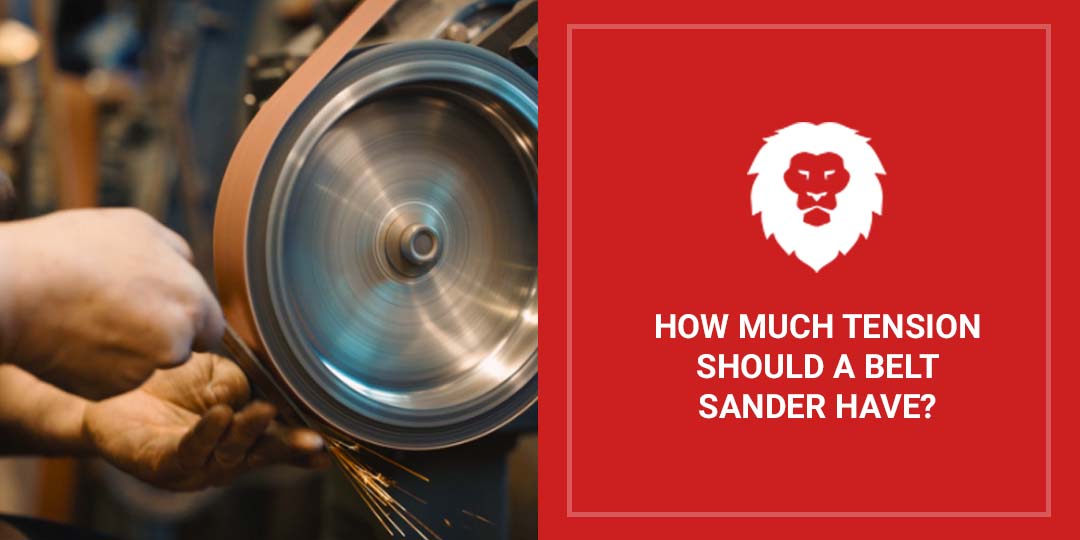 How Much Tension Should A Belt Sander Have? - Red Label Abrasives