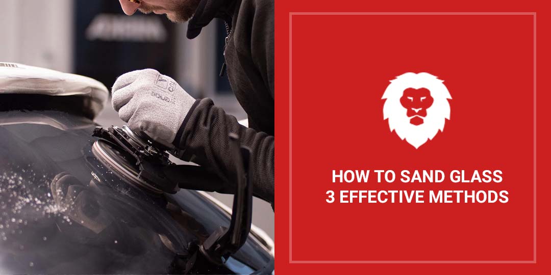 How To Sand Glass: 3 Effective Methods - Red Label Abrasives