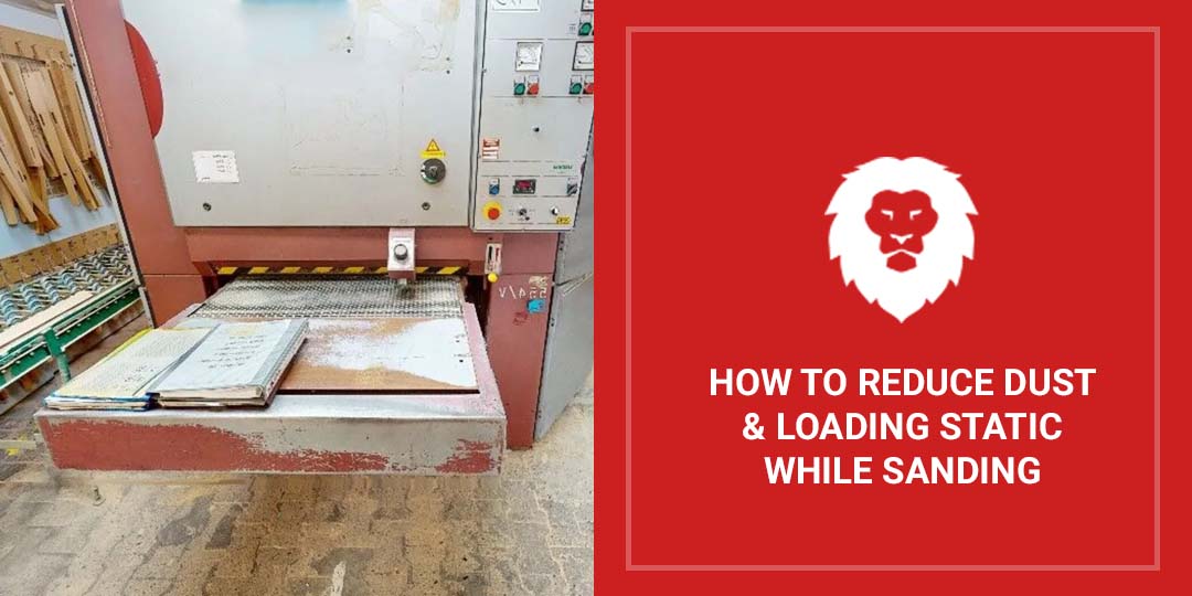 How to Reduce Dust and Loading Static While Sanding