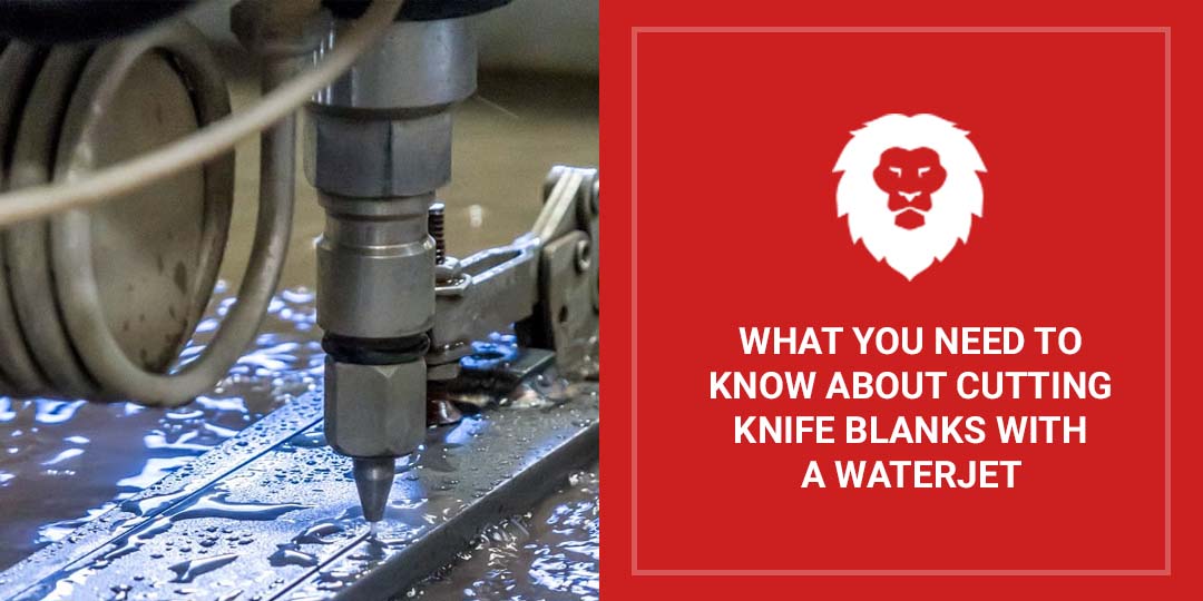 What You Need To Know About Cutting Knife Blanks With a Waterjet - Red Label Abrasives